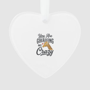 Je maakt me helemaal gek, grappige giraffe T-shirt Ornament