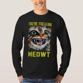 Je maakt me helemaal Meowt Dolle kattenvrouwtje w T-shirt