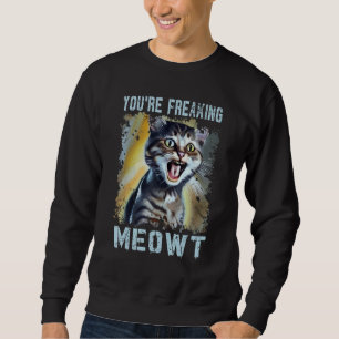 Je maakt me helemaal Meowt Kat Meme Meow Woordspe Trui