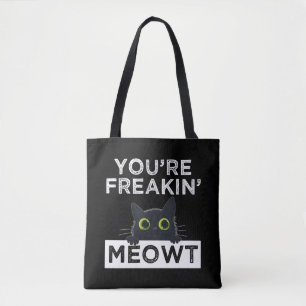 Je maakt me helemaal Meowt Tote Bag