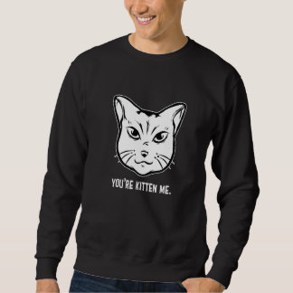 Je maakt me Kitten Kat Kattenbezitter Kattrainer Trui