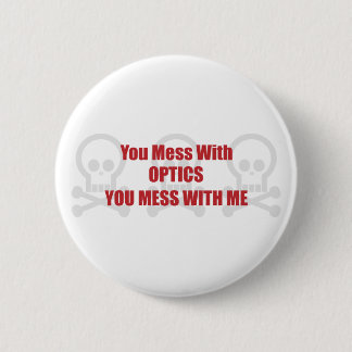Je maakt me met optische middelen die je met mij v ronde button 5,7 cm