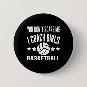 Je maakt me niet bang als ik basketbal coach ronde button 5,7 cm