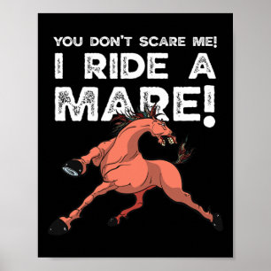 Je maakt me niet bang als ik op een merrie rijd! H Poster
