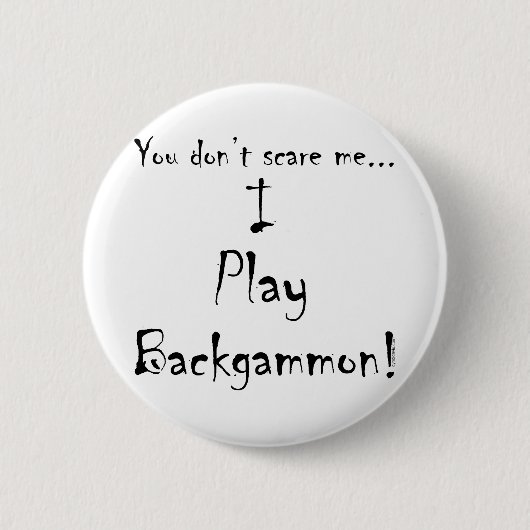Je maakt me niet bang...Backgammon Ronde Button 5,7 Cm (Voorkant)