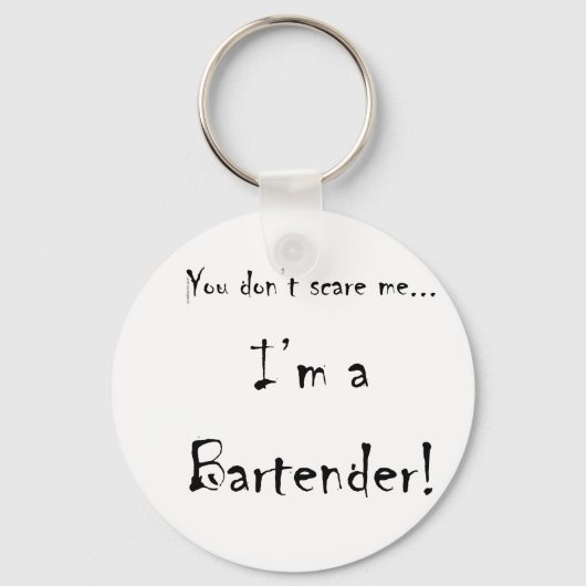 Je maakt me niet bang... Bartender Sleutelhanger (Voorkant)