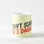 Je maakt me niet bang dat ik drie dochters koffie  koffiemok (Center)