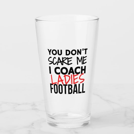 Je maakt me niet bang dat ik football coach. glas (Voorkant)
