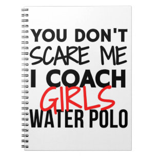 Je maakt me niet bang dat ik meisjes waterpolo bij notitieboek