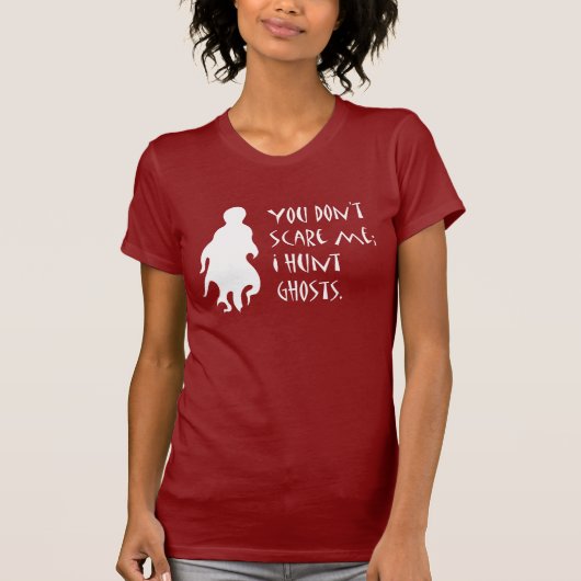 Je maakt me niet bang; I Hunt Ghosts T-shirt (Voorkant)