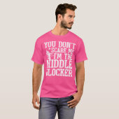 Je maakt me niet bang, ik ben de middelste blocker t-shirt (Voorkant volledig)