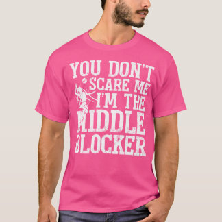 Je maakt me niet bang, ik ben de middelste blocker t-shirt