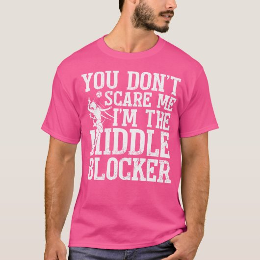 Je maakt me niet bang, ik ben de middelste blocker t-shirt (Voorkant)