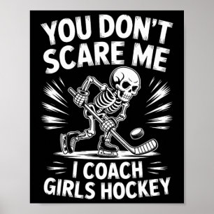 Je maakt me niet bang, ik coach meisjeshockey poster