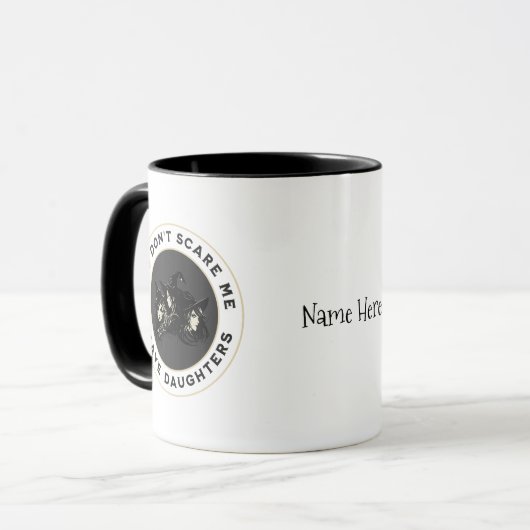 Je maakt me niet bang, ik heb dochters! mok (Voorkant links)