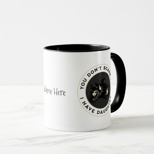 Je maakt me niet bang, ik heb dochters! mok (Voorkant rechts)