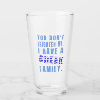 Je Maakt Me Niet Bang Ik Heb Een Griekse Familie D Glas