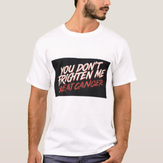 Je maakt me niet bang, ik heb kanker verslagen T-s T-shirt