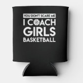 Je maakt me niet bang in basketbal coach meisje blikjeskoeler (Voorkant)