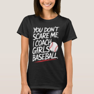 Je maakt me niet bang in coach meisjes honkbal gra t-shirt