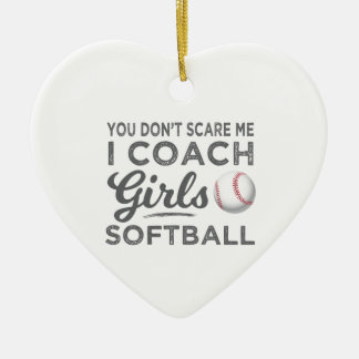 Je maakt me niet bang in Coach Softbal Gift Keramisch Ornament