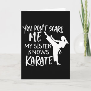 Je maakt me niet bang, mijn zus kent karate kaart
