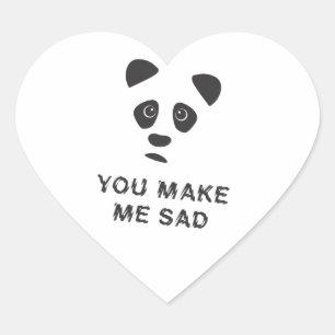 Je maakt me verdrietig. Sad panda. Hart Sticker