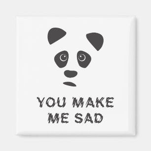 Je maakt me verdrietig. Sad panda. Magneet