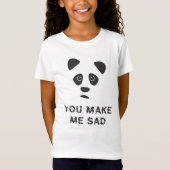 Je maakt me verdrietig. Sad panda. T-shirt (Voorkant)