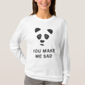 Je maakt me verdrietig. Sad panda. T-shirt (Voorkant)