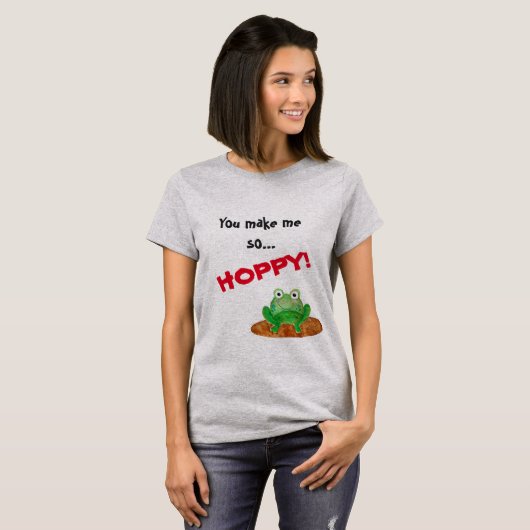 JE MAAKT ME ZO HOPPY T-shirt (Voorkant volledig)