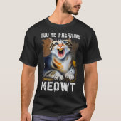 Je maakt Meowt Cat Meme Meow Pun Cat 1 T-shirt (Voorkant)