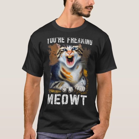 Je maakt Meowt Cat Meme Meow Pun Cat 1 T-shirt (Voorkant)