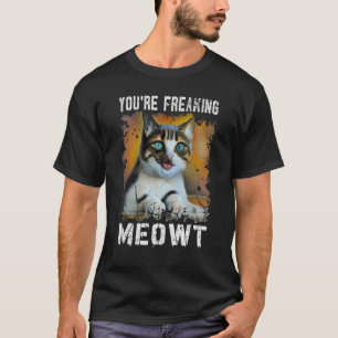 Je maakt Meowt Cat Meme Meow Pun Cat. T-shirt