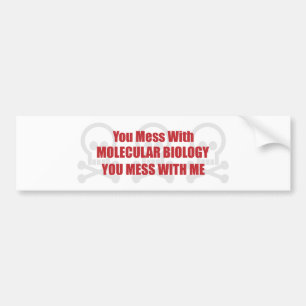 Je maakt met moleculaire biologie je beter met mij bumpersticker