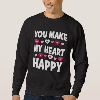 Je maakt mijn hart blij Hart Valentijn mannen vrou Trui