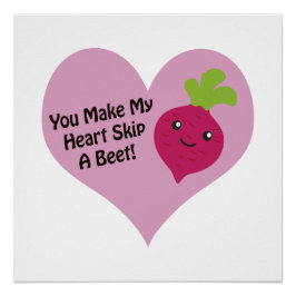 Je maakt mijn hart een biet overslaan perfect poster