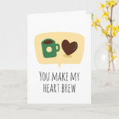 Je maakt mijn hart koffie brouwen grappig ik hou v kaart (Gele Bloem)