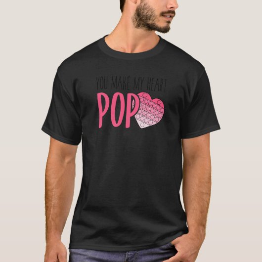 Je maakt mijn hart Pop Fidget Speelgoed Heart Love T-shirt (Voorkant)