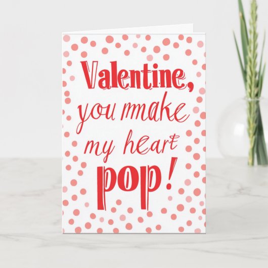 Je maakt mijn hart Pop Valentijnsdag Kaart (Voorkant)