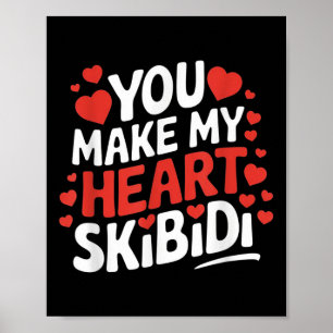 Je maakt mijn hart Skibidi Valentijnsdag Mannen en Poster