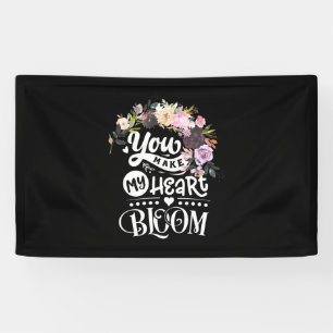 Je maakt mijn hartbloem spandoek