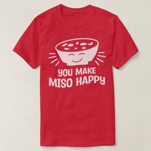 Je maakt Miso Happy Weddenschap... T-shirt (Design voorkant)