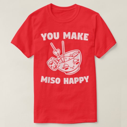 Je maakt Miso Happy Weddenschap... T-shirt (Design voorkant)