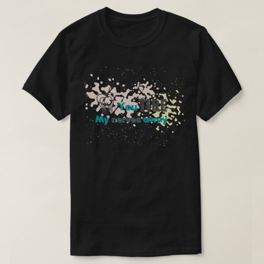 Je maakt m'n zenuwen weg van de endodontische pun. t-shirt (Design voorkant)