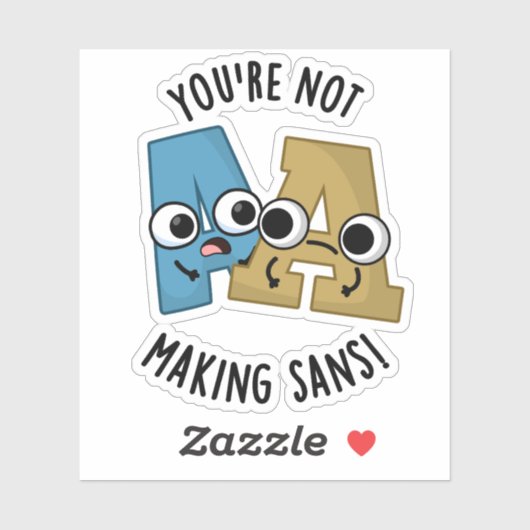 Je maakt Sans geen grappige woordspelingen Sticker (Vel)