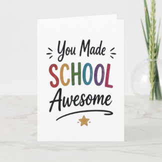 Je maakte school geweldig kaart