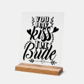 Je mag de bruid kussen acryl bord (Hoek)