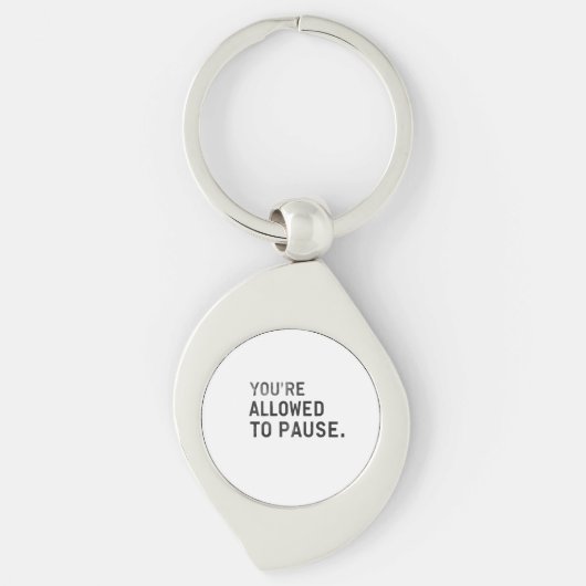 "Je mag even pauzeren." Sleutelhanger (Voorkant)