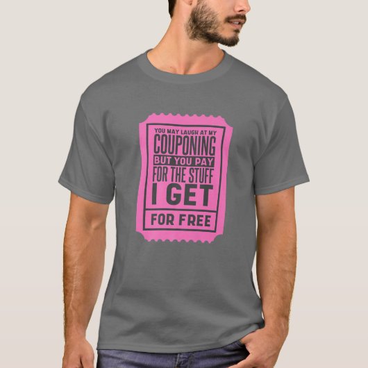 Je mag lachen bij mijn coupon, coupons en coupon t-shirt (Voorkant)